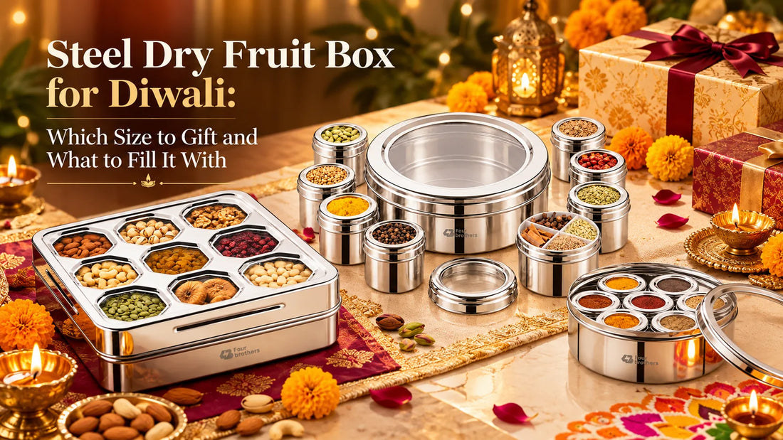 Steel Dry Fruit Box for Diwali: Which Size to Gift and What to Fill It With